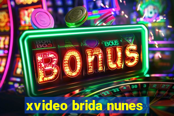 xvideo brida nunes